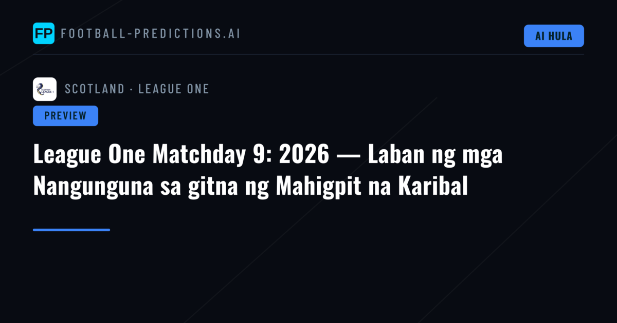 League One Matchday 9: 2026 — Laban ng mga Nangunguna sa gitna ng Mahigpit na Karibal