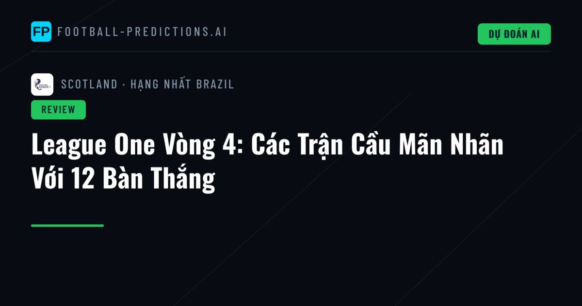 League One Vòng 4: Các Trận Cầu Mãn Nhãn Với 12 Bàn Thắng