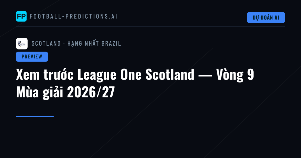 Xem trước League One Scotland — Vòng 9 Mùa giải 2026/27