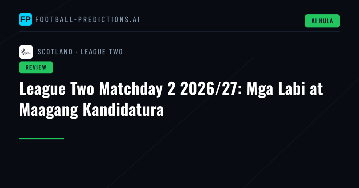 League Two Matchday 2 2026/27: Mga Labi at Maagang Kandidatura