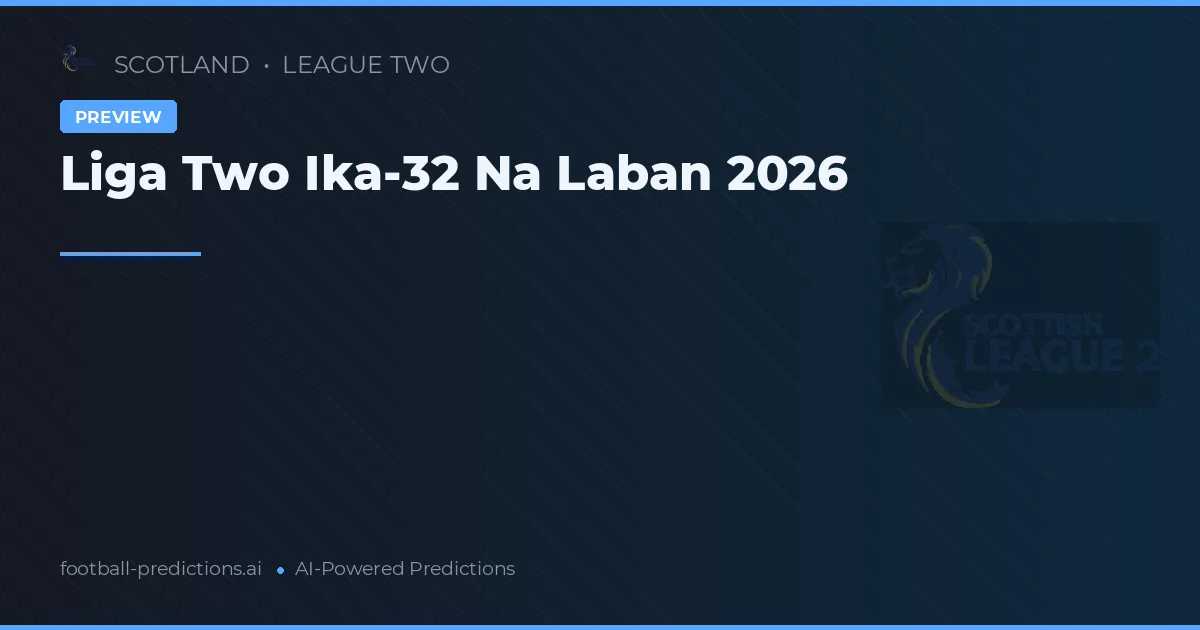 Liga Two Ika-32 Na Laban 2026