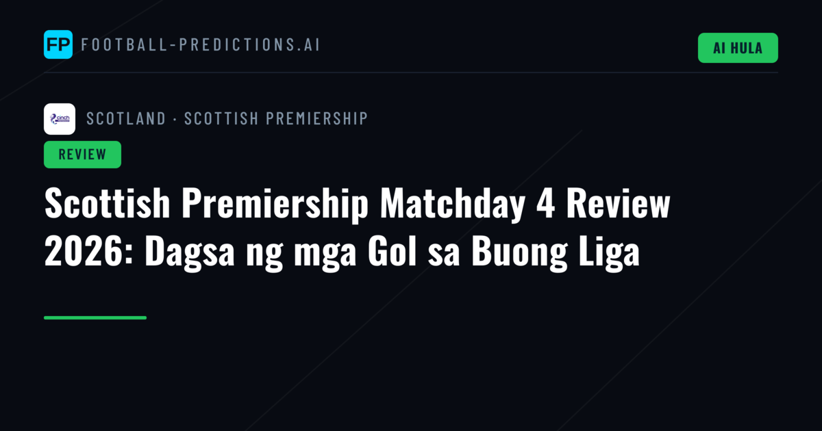 Scottish Premiership Matchday 4 Review 2026: Dagsa ng mga Gol sa Buong Liga