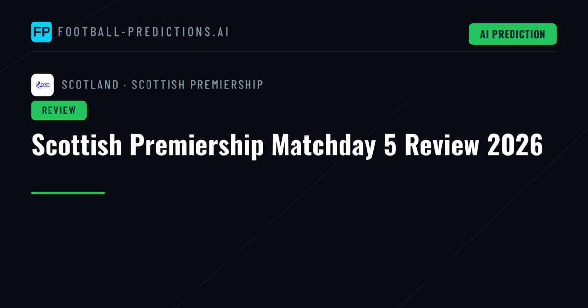 Scottish Premiership Matchday 5 Review 2026