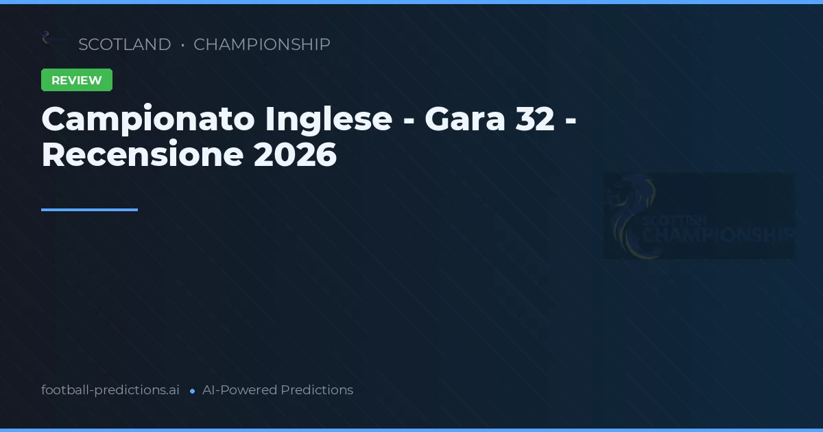 Campionato Inglese - Gara 32 - Recensione 2026