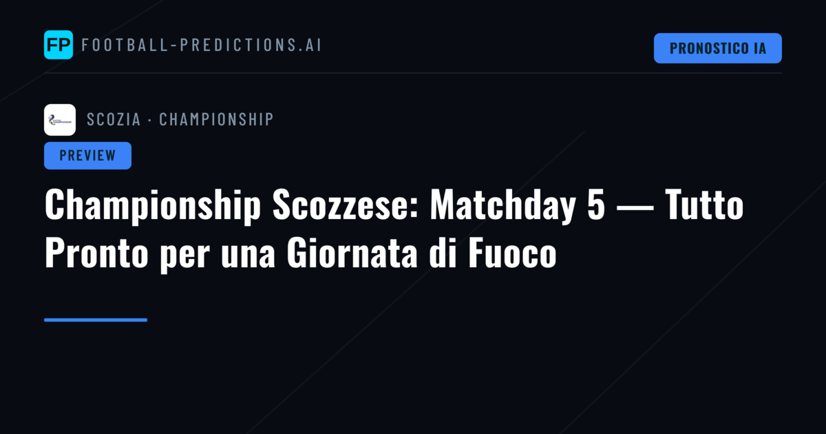 Championship Scozzese: Matchday 5 — Tutto Pronto per una Giornata di Fuoco
