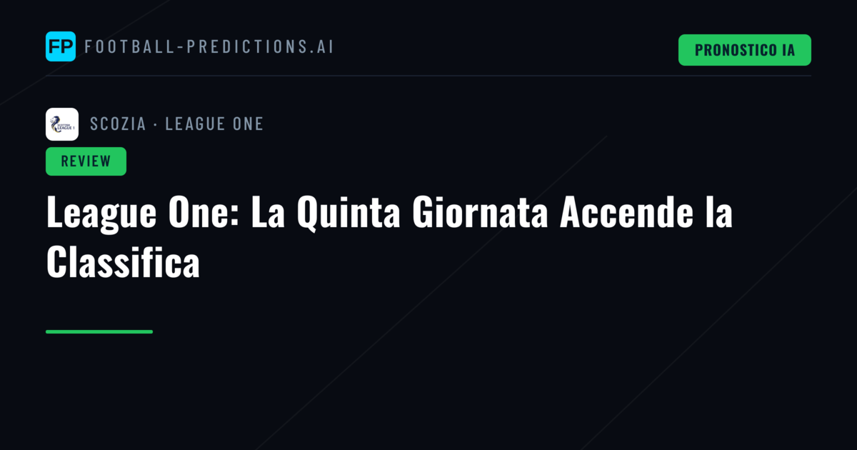 League One: La Quinta Giornata Accende la Classifica