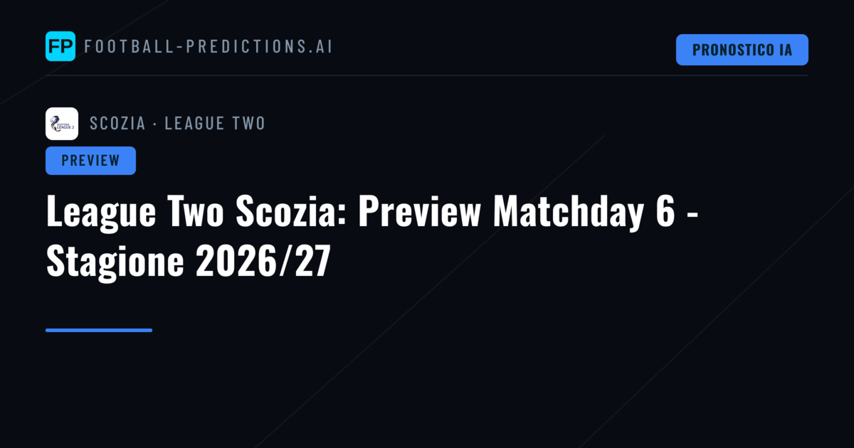 League Two Scozia: Preview Matchday 6 - Stagione 2026/27