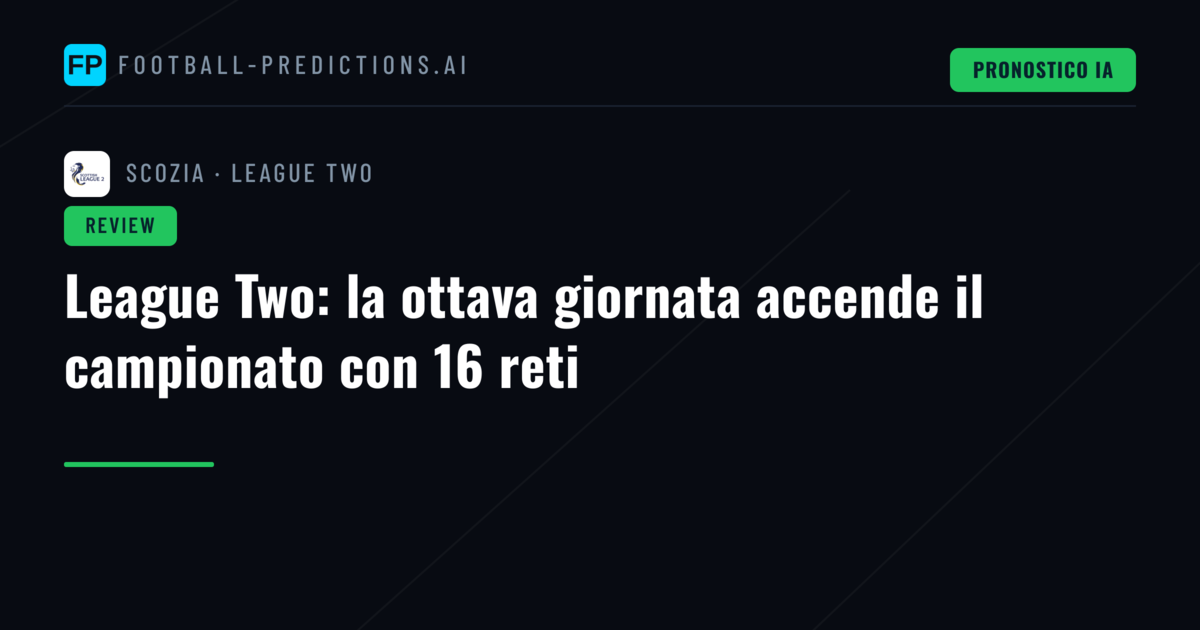 League Two: la ottava giornata accende il campionato con 16 reti