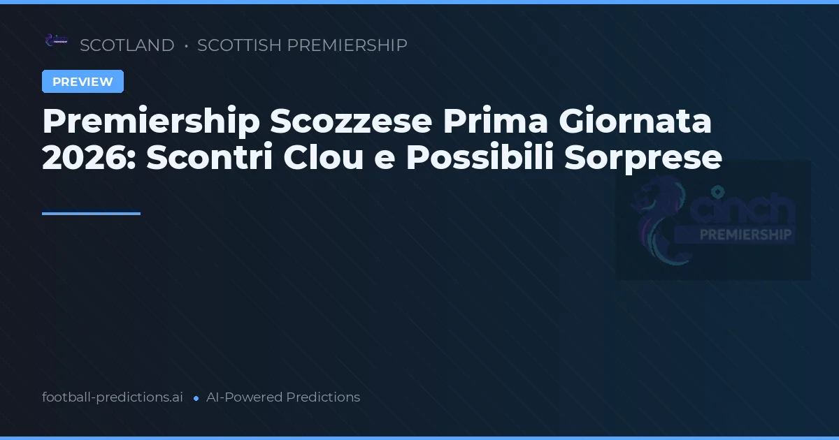 Premiership Scozzese Prima Giornata 2026: Scontri Clou e Possibili Sorprese