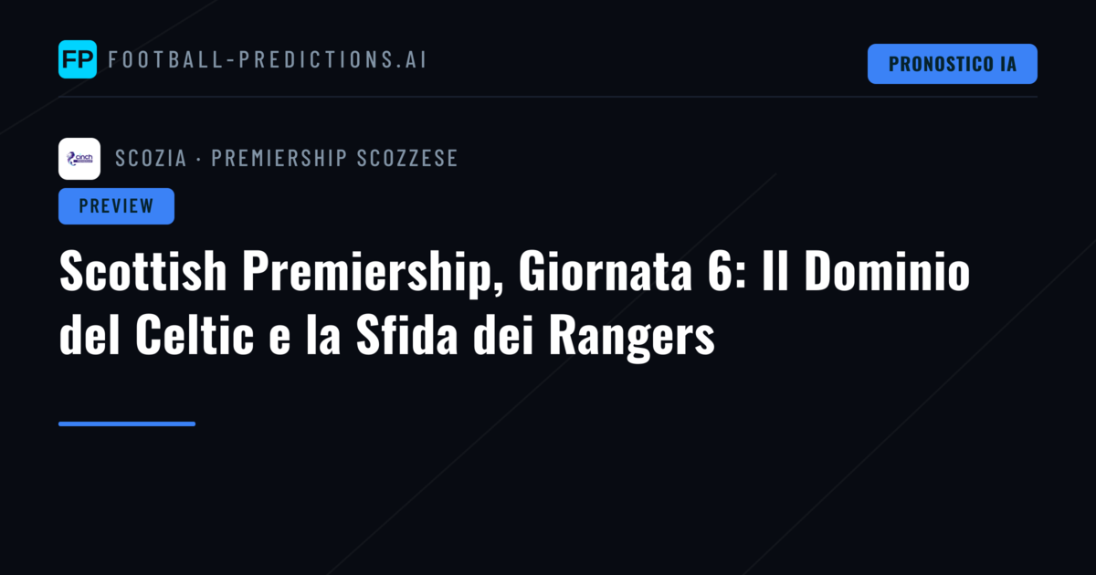 Scottish Premiership, Giornata 6: Il Dominio del Celtic e la Sfida dei Rangers