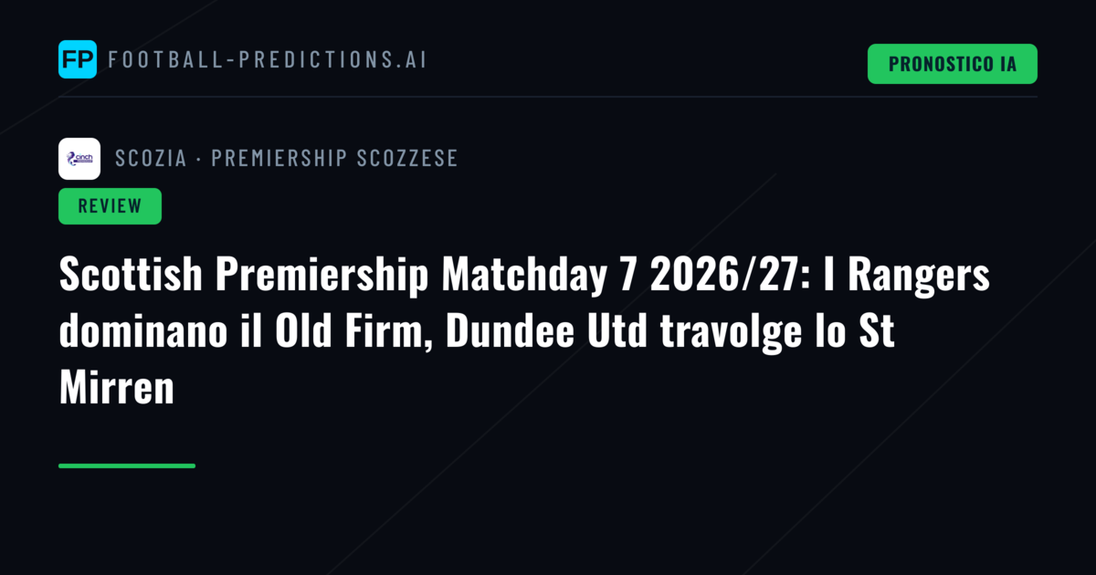 Scottish Premiership Matchday 7 2026/27: I Rangers dominano il Old Firm, Dundee Utd travolge lo St Mirren
