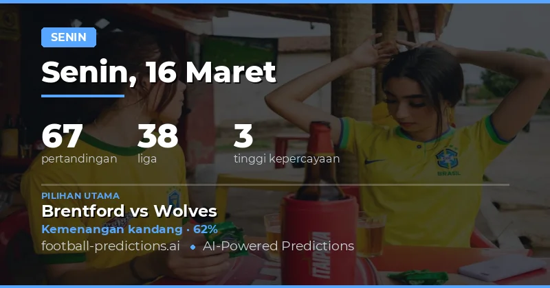 Prediksi sepak bola Senin 16 Maret 2026: taruhan terbaik