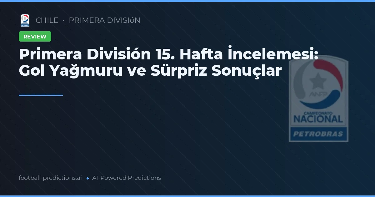 Primera División 15. Hafta İncelemesi: Gol Yağmuru ve Sürpriz Sonuçlar