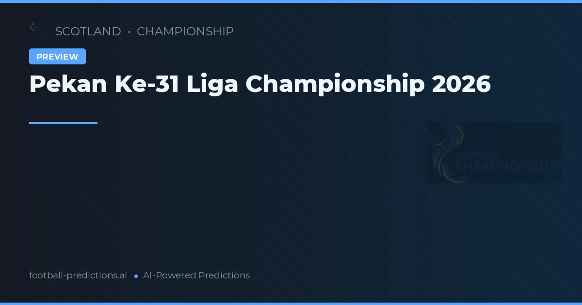 Pekan Ke-31 Liga Championship 2026