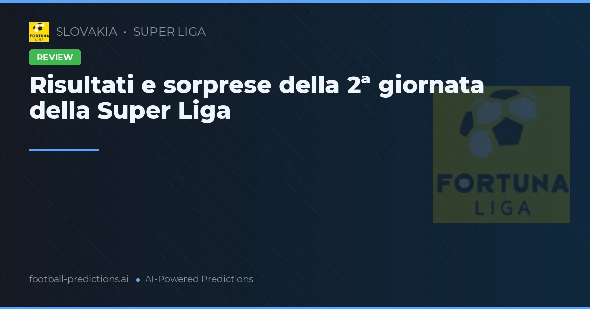 Risultati e sorprese della 2ª giornata della Super Liga