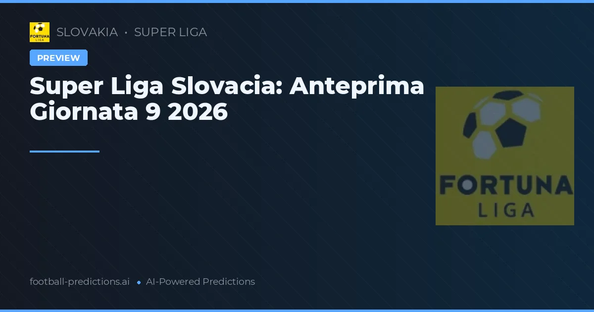 Super Liga Slovacia: Anteprima Giornata 9 2026