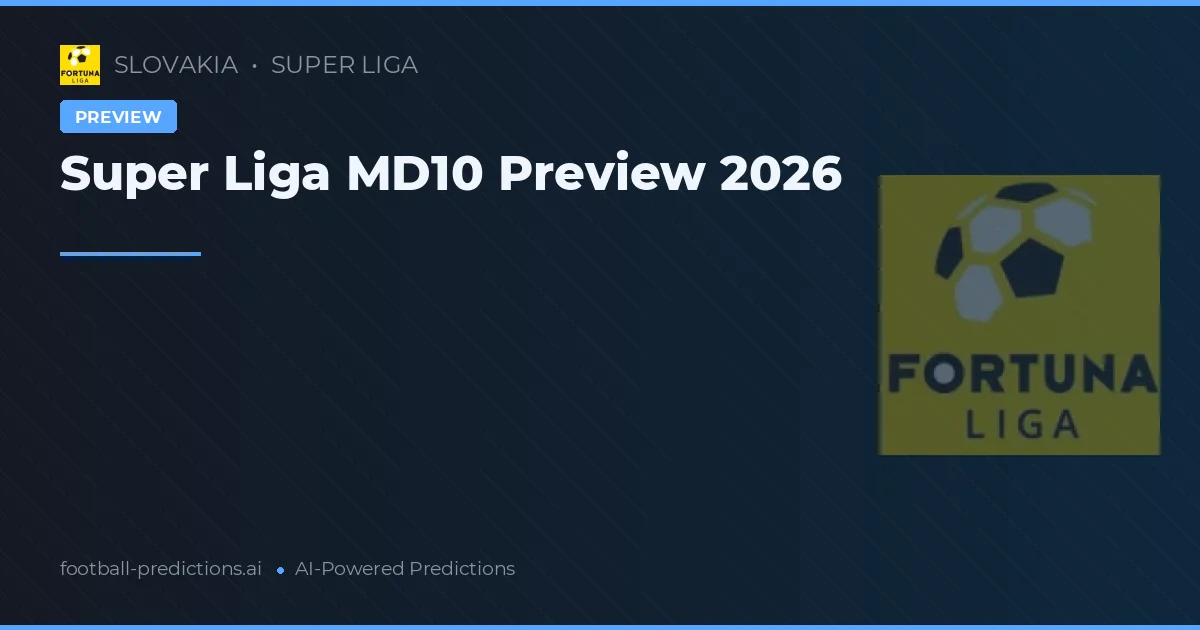 Super Liga MD10 Preview 2026