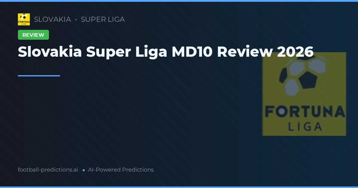 Slovakia Super Liga MD10 Review 2026