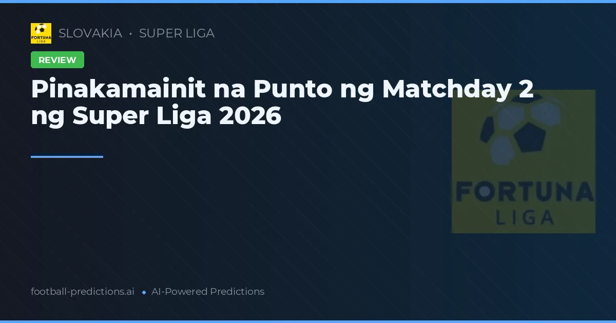 Pinakamainit na Punto ng Matchday 2 ng Super Liga 2026