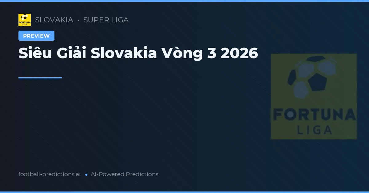 Siêu Giải Slovakia Vòng 3 2026