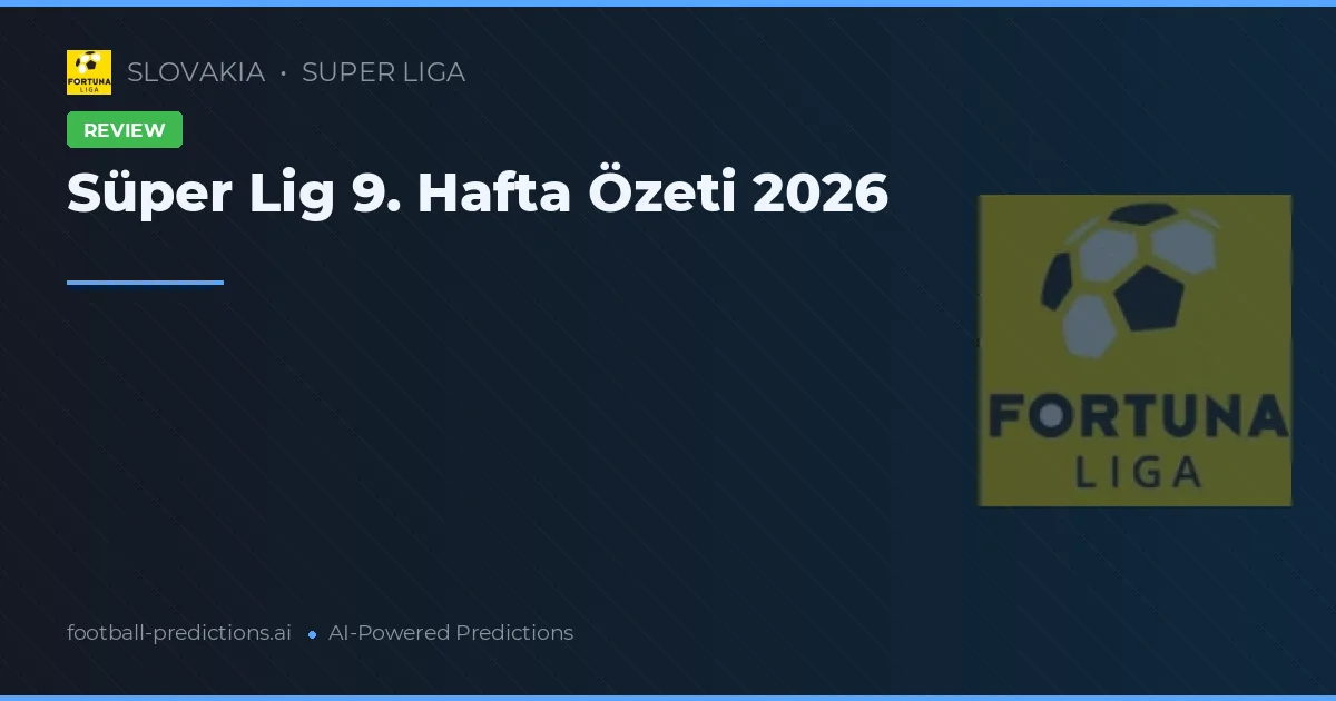Süper Lig 9. Hafta Özeti 2026