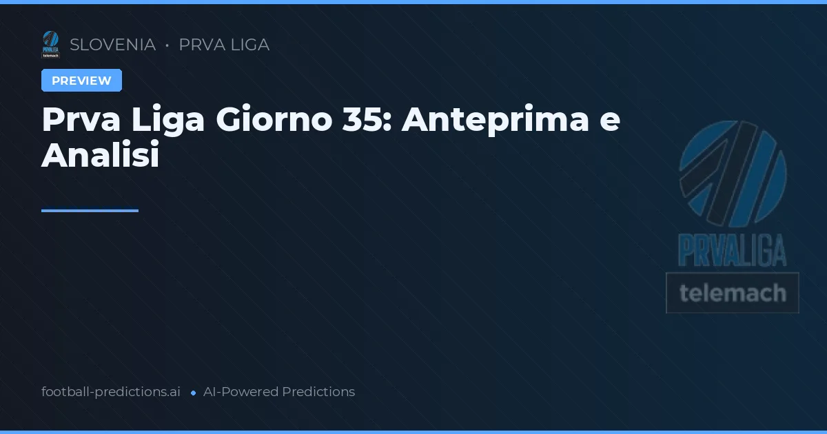 Prva Liga Giorno 35: Anteprima e Analisi