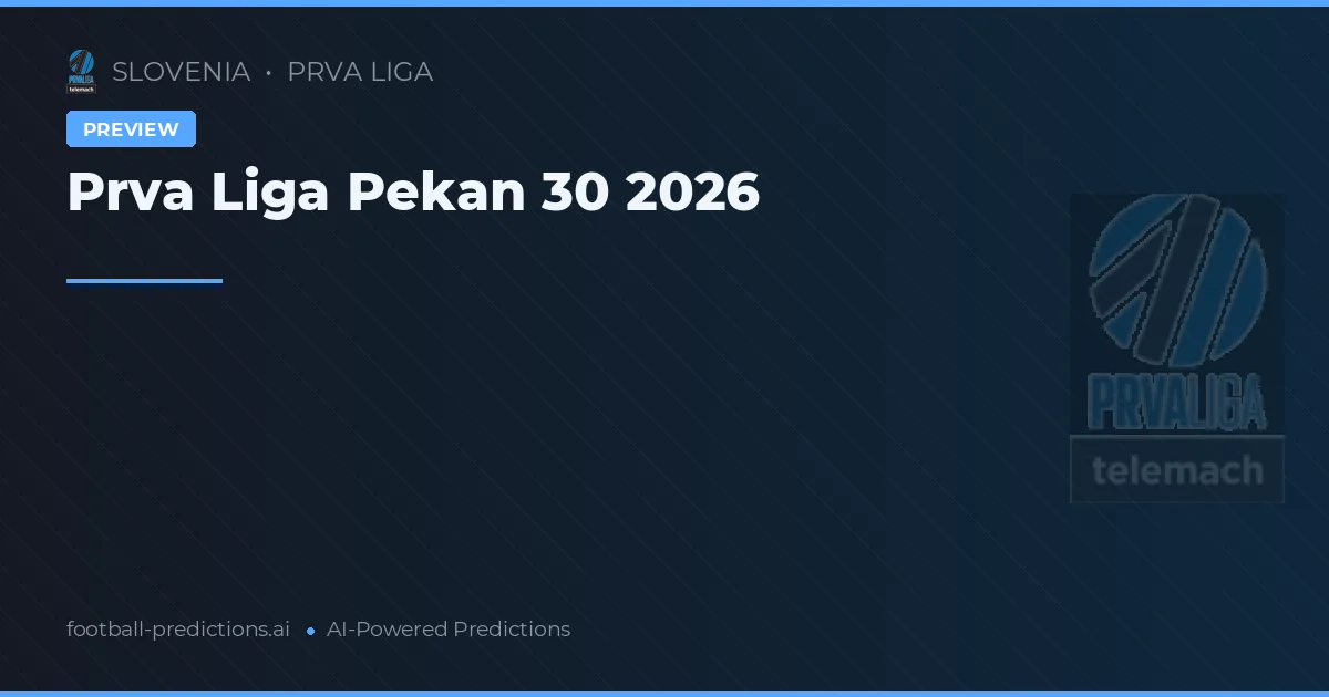 Prva Liga Pekan 30 2026