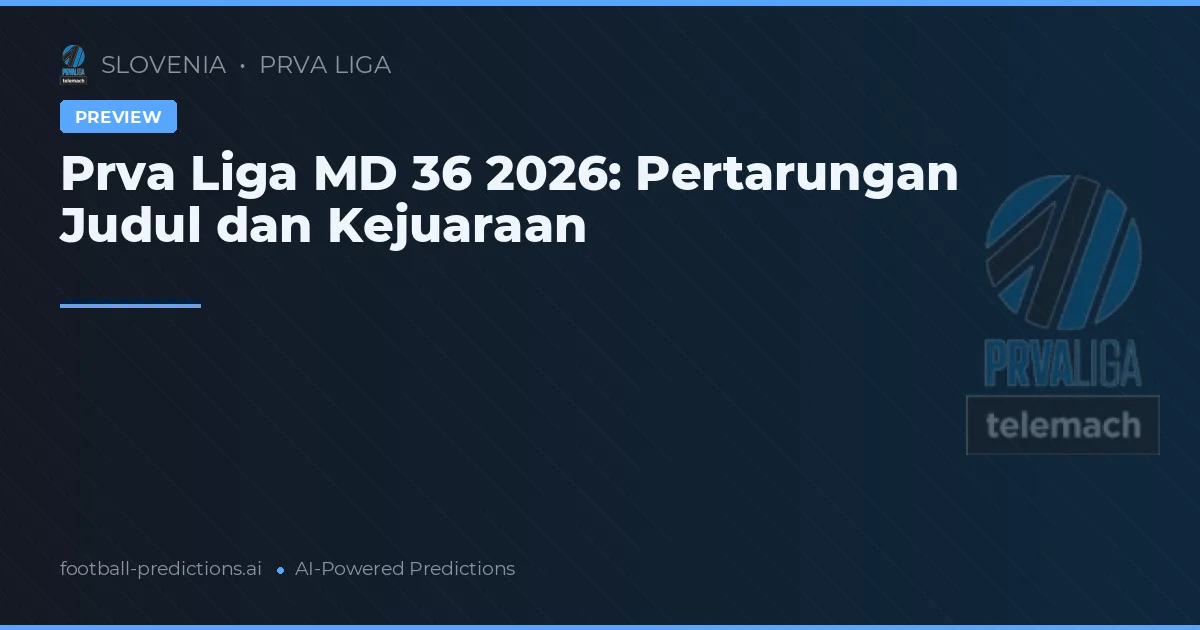 Prva Liga MD 36 2026: Pertarungan Judul dan Kejuaraan
