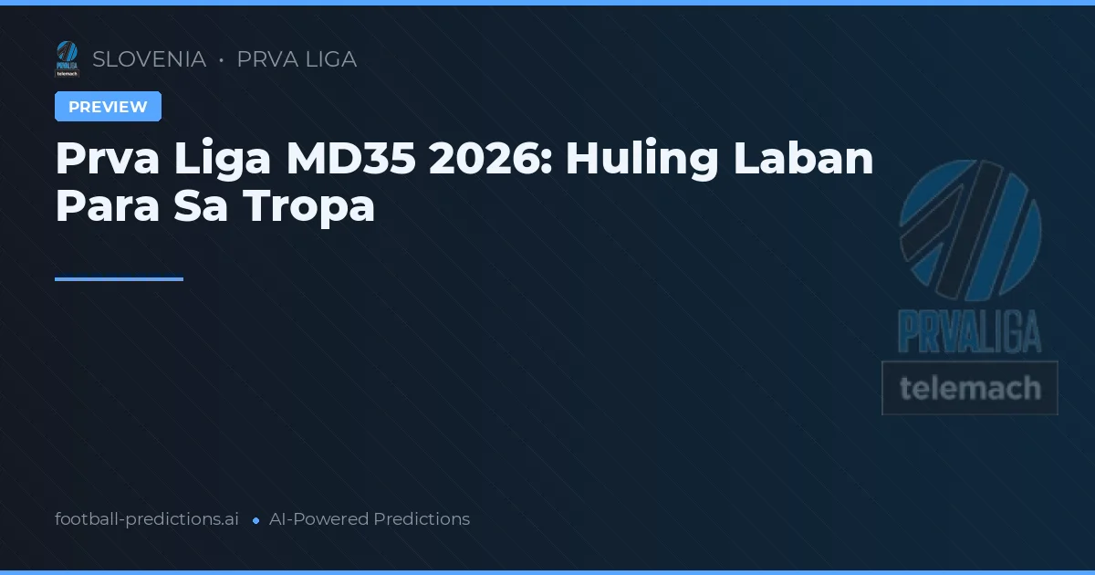 Prva Liga MD35 2026: Huling Laban Para Sa Tropa