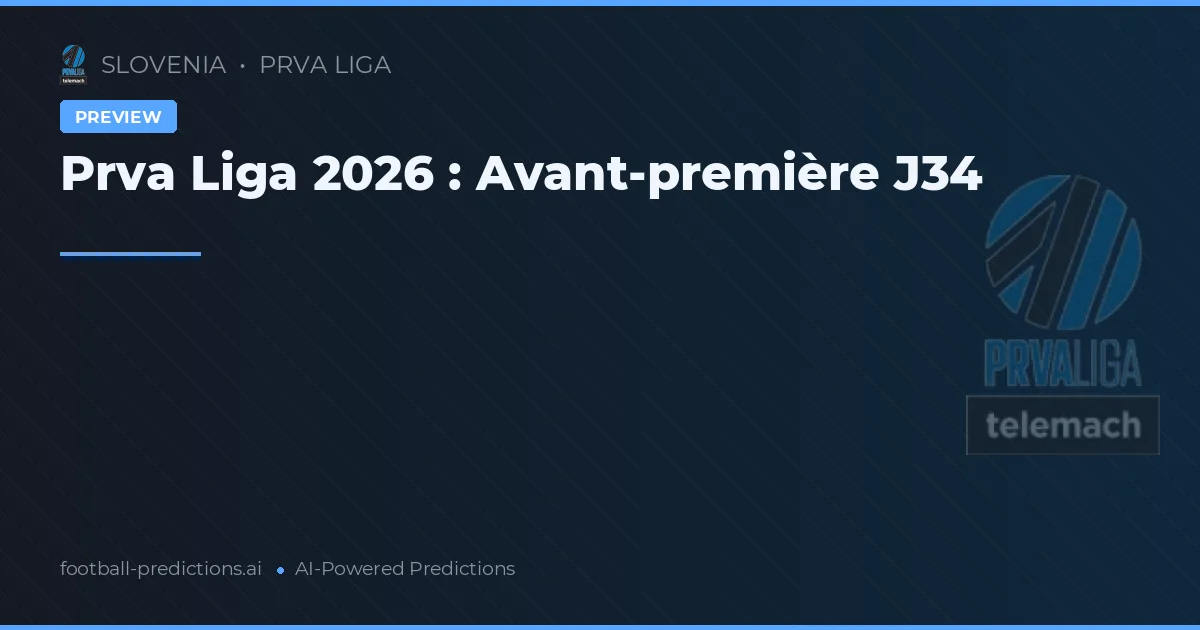 Prva Liga 2026 : Avant-première J34