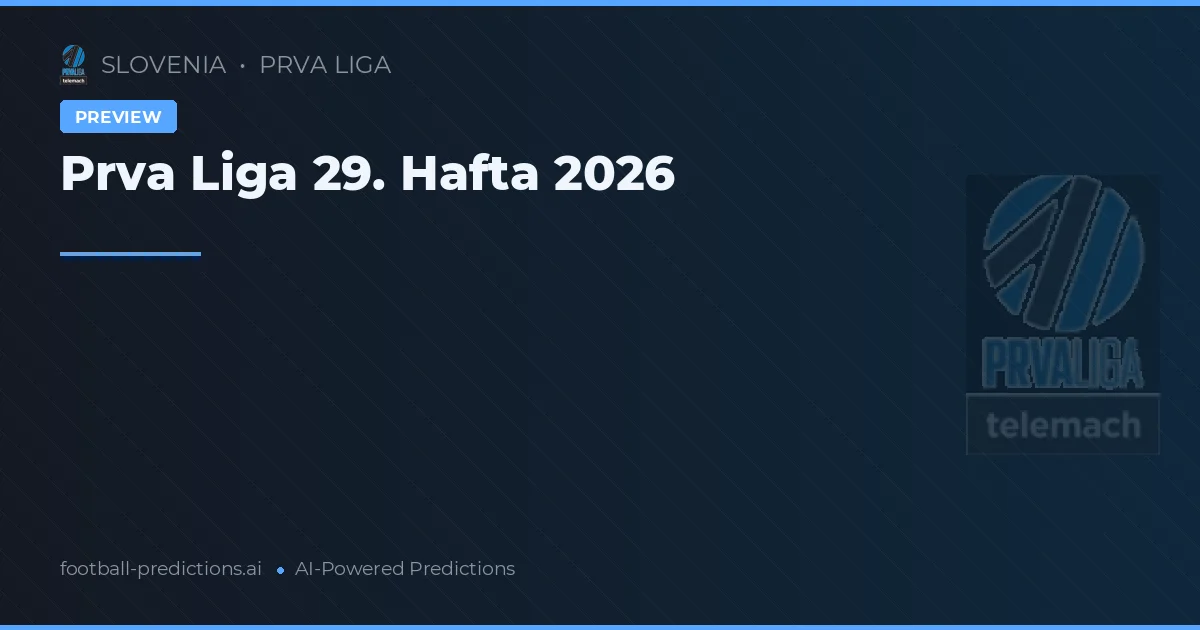 Prva Liga 29. Hafta 2026