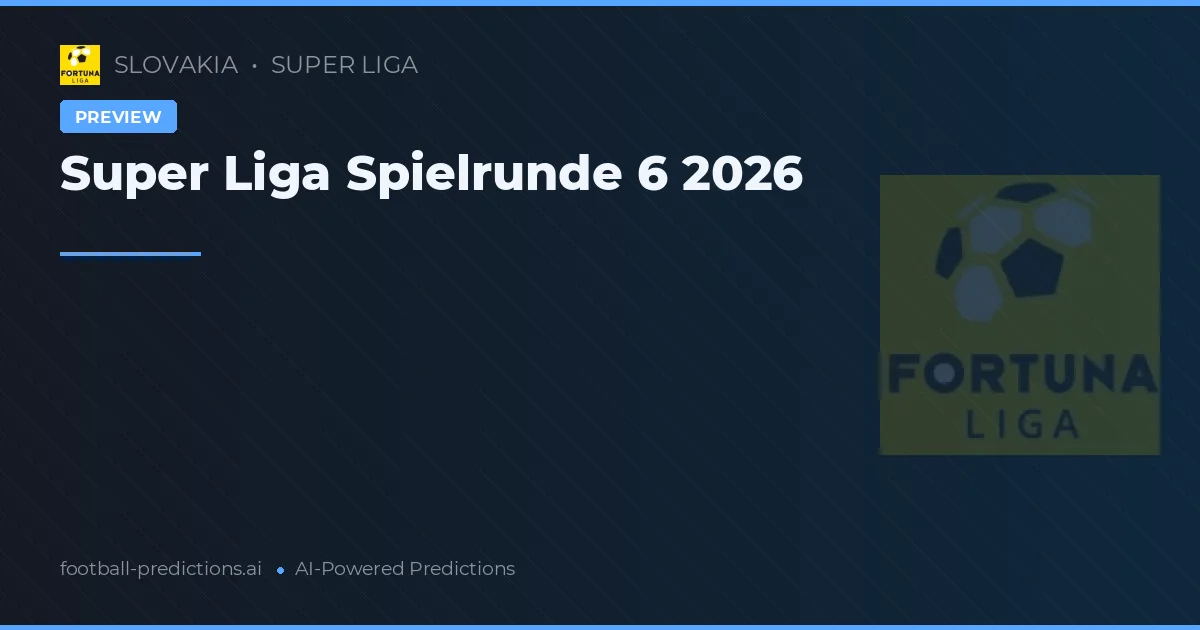 Super Liga Spielrunde 6 2026
