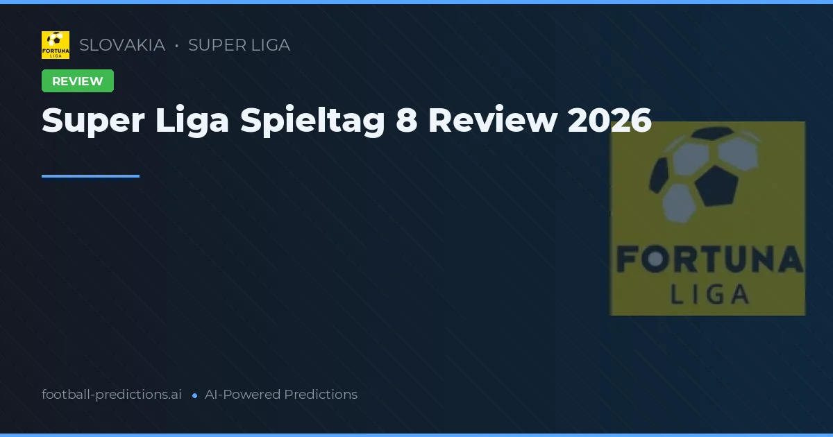 Super Liga Spieltag 8 Review 2026