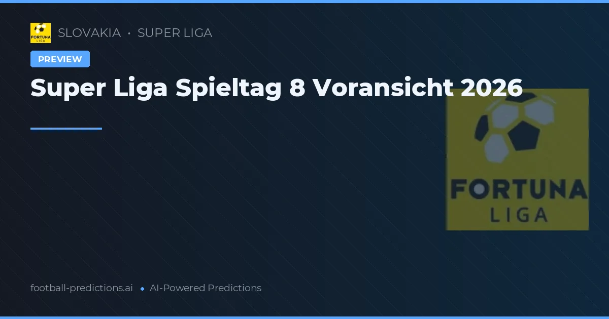 Super Liga Spieltag 8 Voransicht 2026