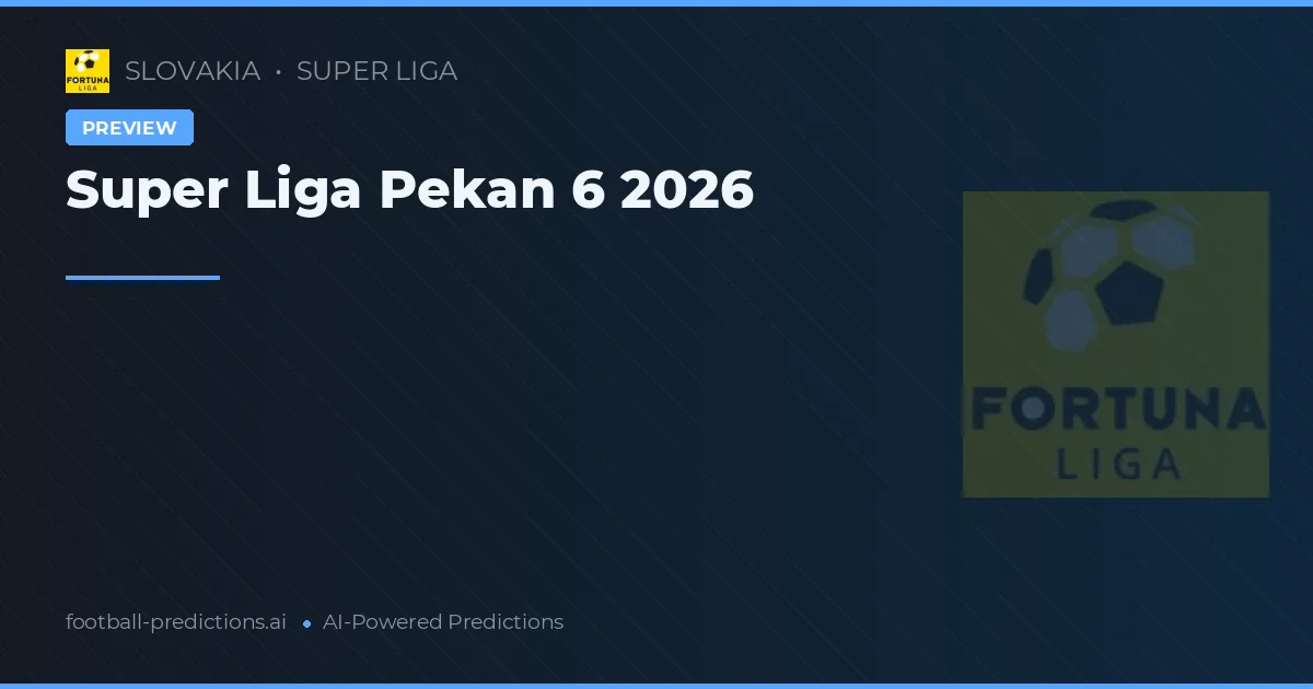 Super Liga Pekan 6 2026