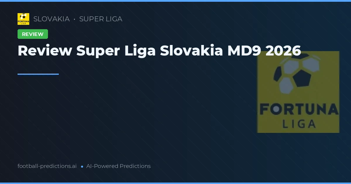 Review Super Liga Slovakia MD9 2026