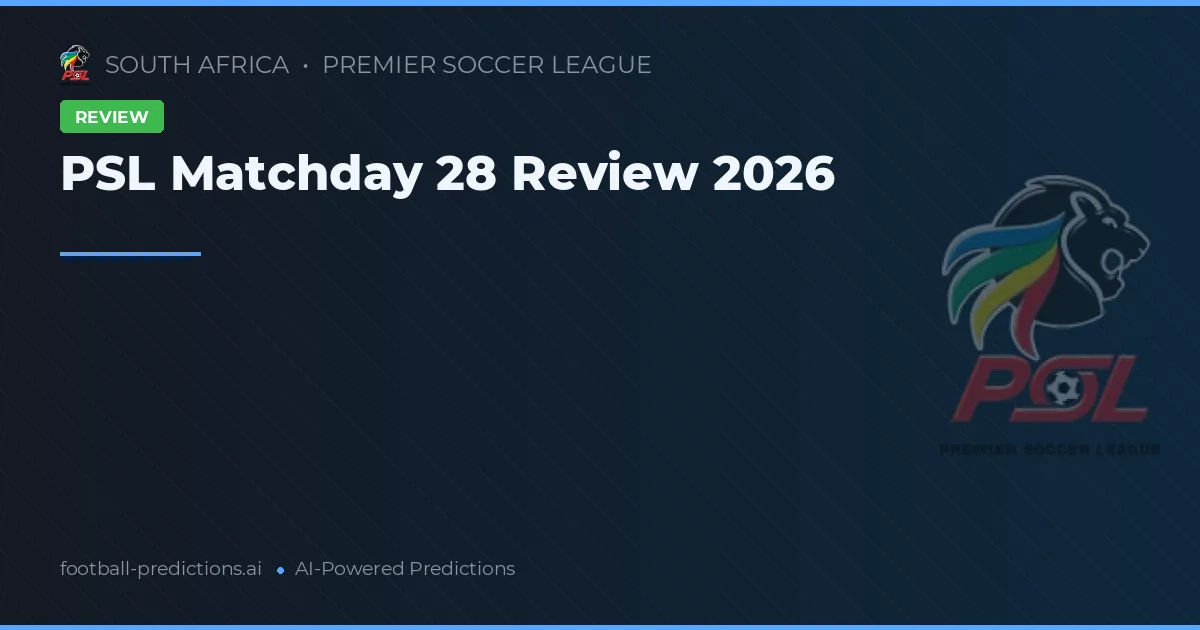 PSL Matchday 28 Review 2026