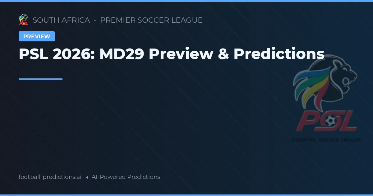 PSL 2026: MD29 Preview & Predictions