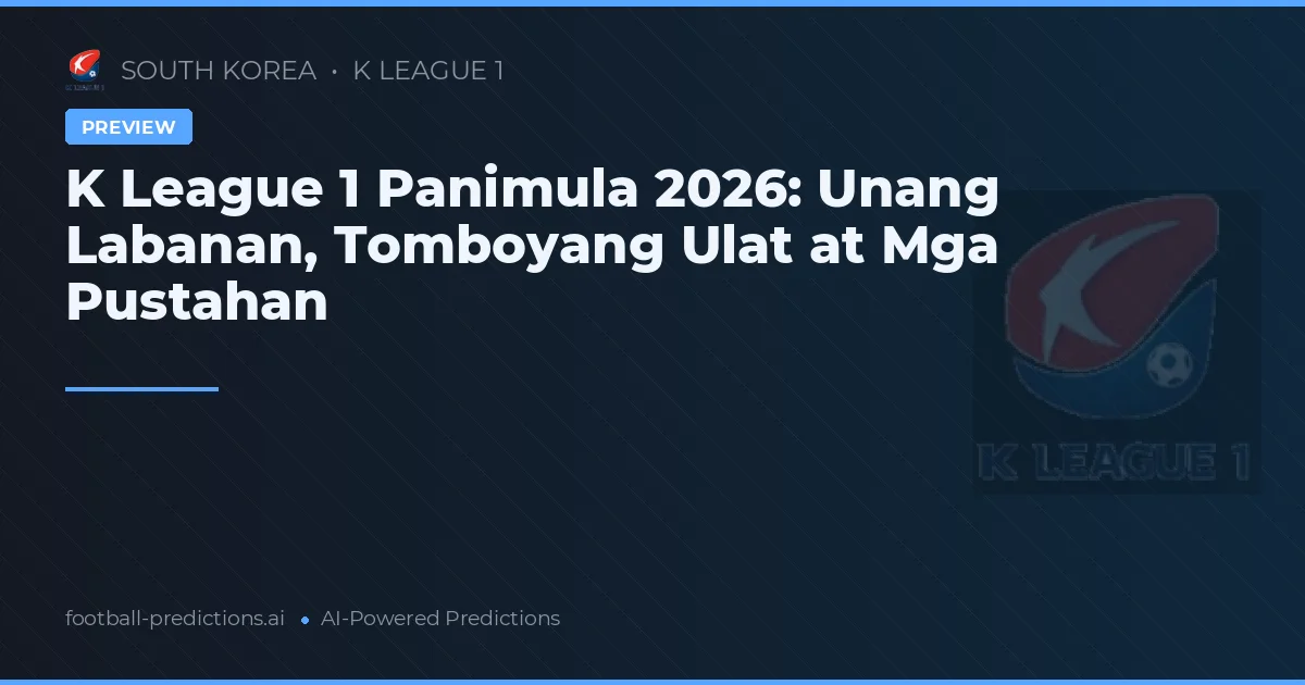K League 1 Panimula 2026: Unang Labanan, Tomboyang Ulat at Mga Pustahan