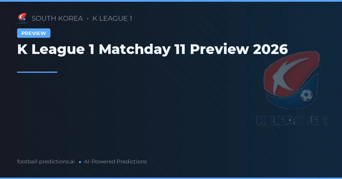 K League 1 Matchday 11 Preview 2026