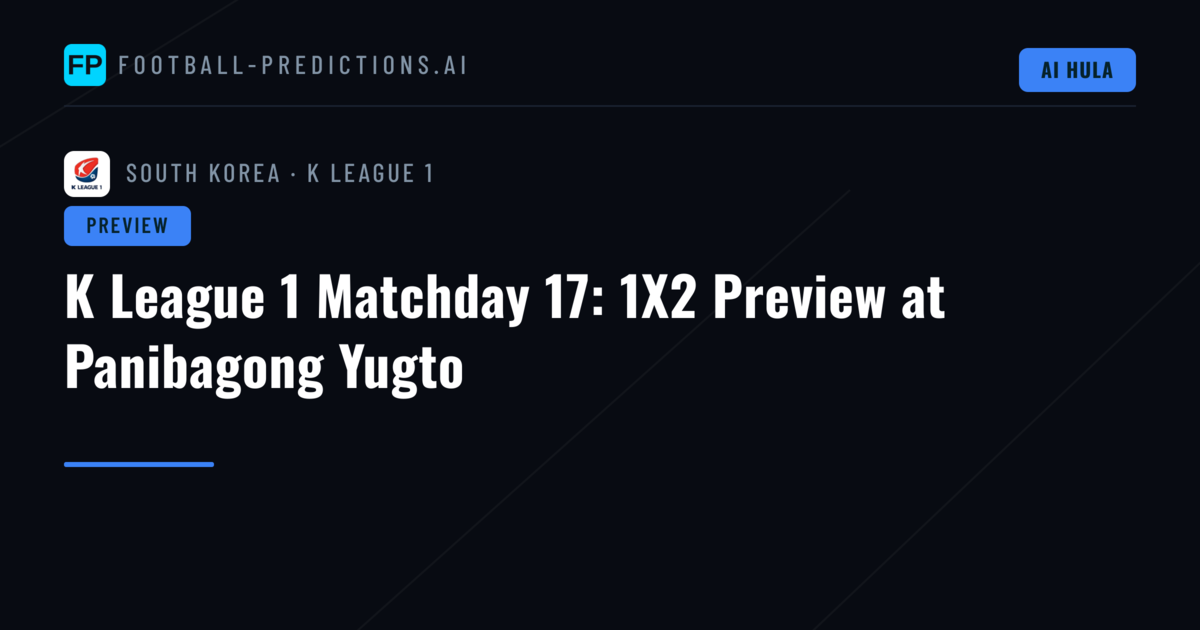 K League 1 Matchday 17: 1X2 Preview at Panibagong Yugto