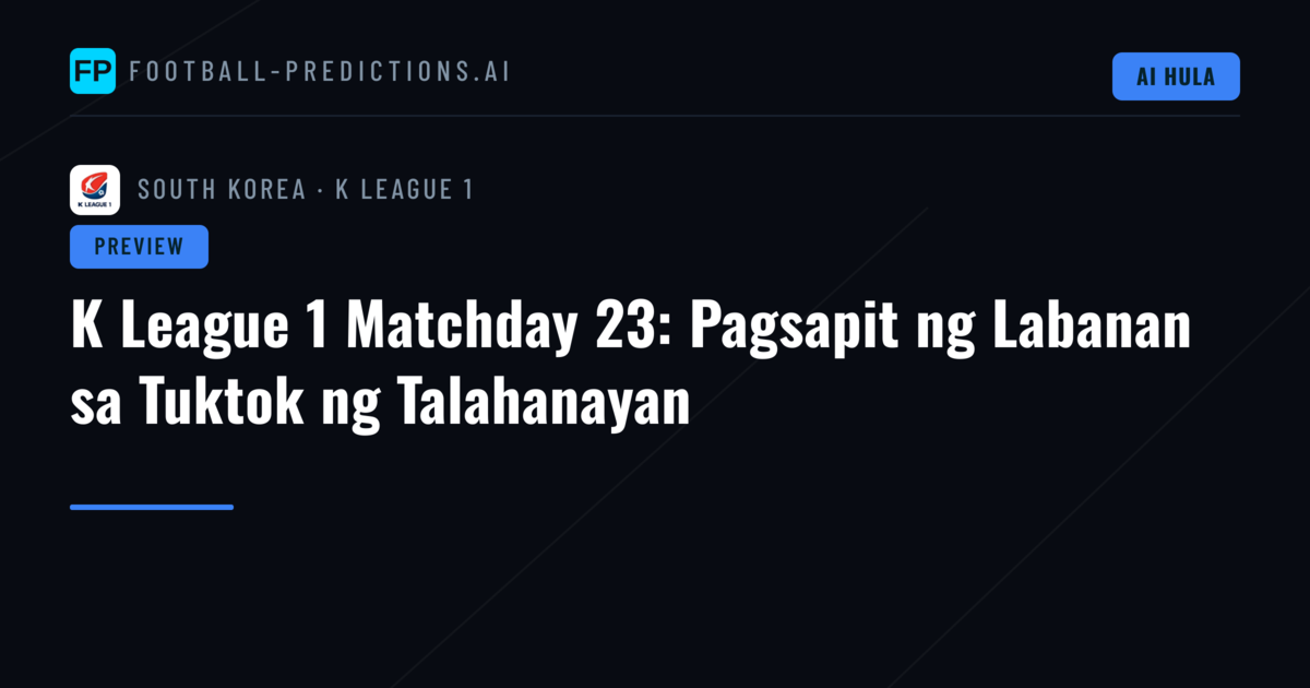 K League 1 Matchday 23: Pagsapit ng Labanan sa Tuktok ng Talahanayan