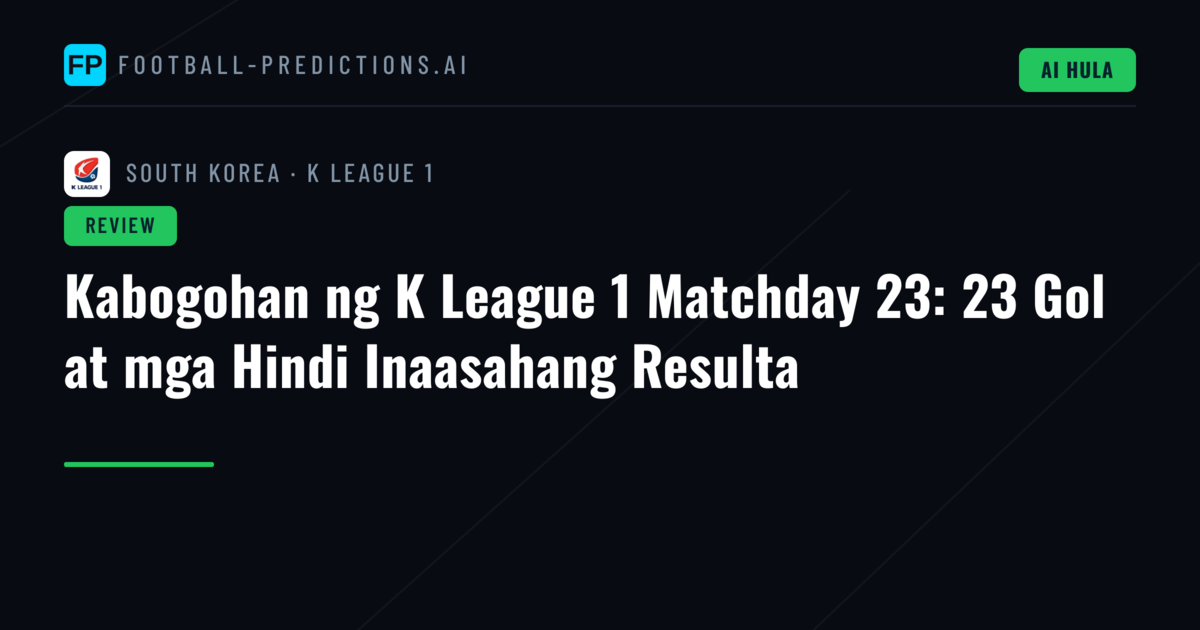 Kabogohan ng K League 1 Matchday 23: 23 Gol at mga Hindi Inaasahang Resulta