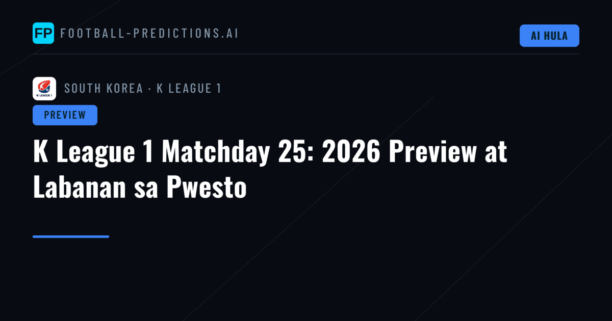K League 1 Matchday 25: 2026 Preview at Labanan sa Pwesto