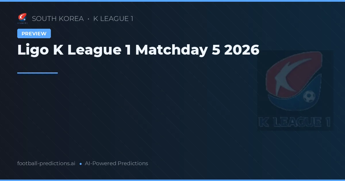 Ligo K League 1 Matchday 5 2026