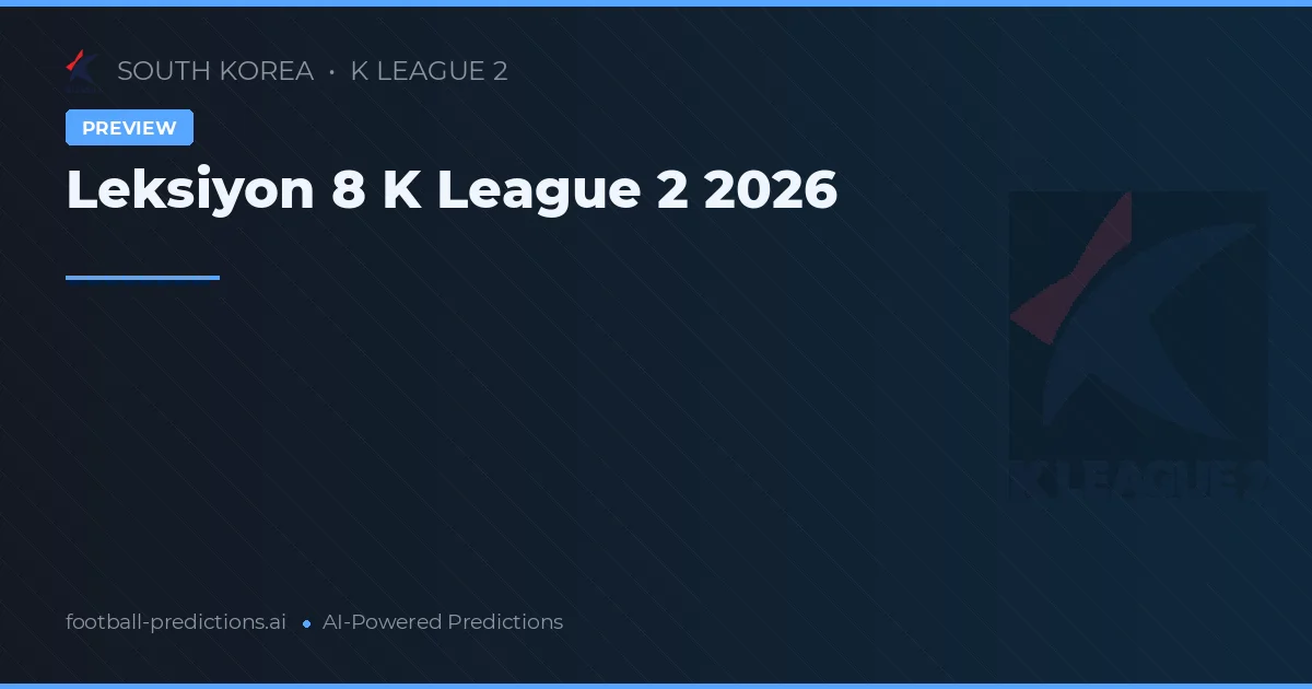 Leksiyon 8 K League 2 2026