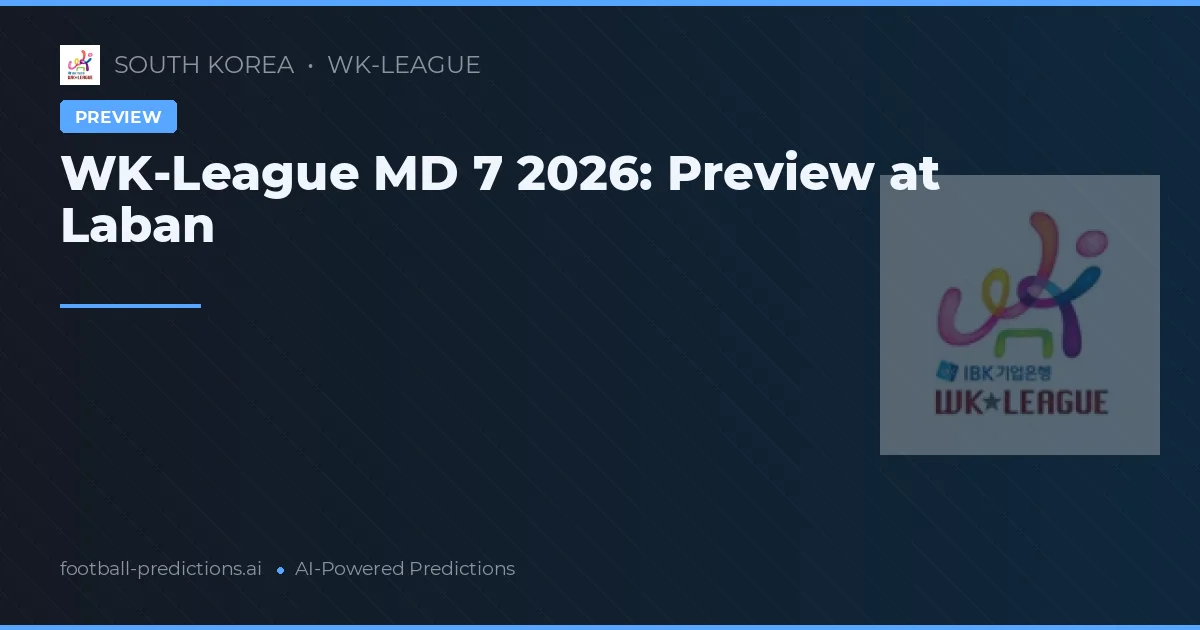 WK-League MD 7 2026: Preview at Laban