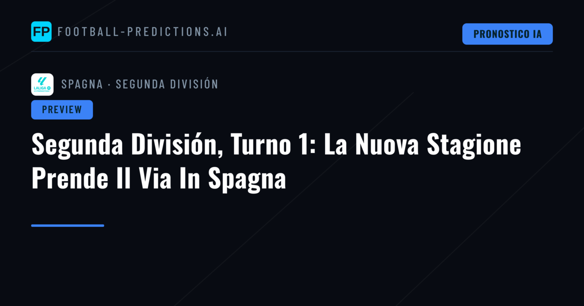 Segunda División, Turno 1: La Nuova Stagione Prende Il Via In Spagna