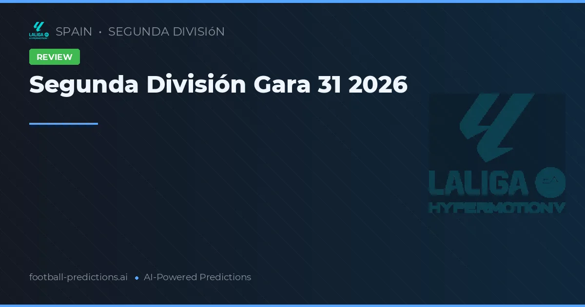 Segunda División Gara 31 2026