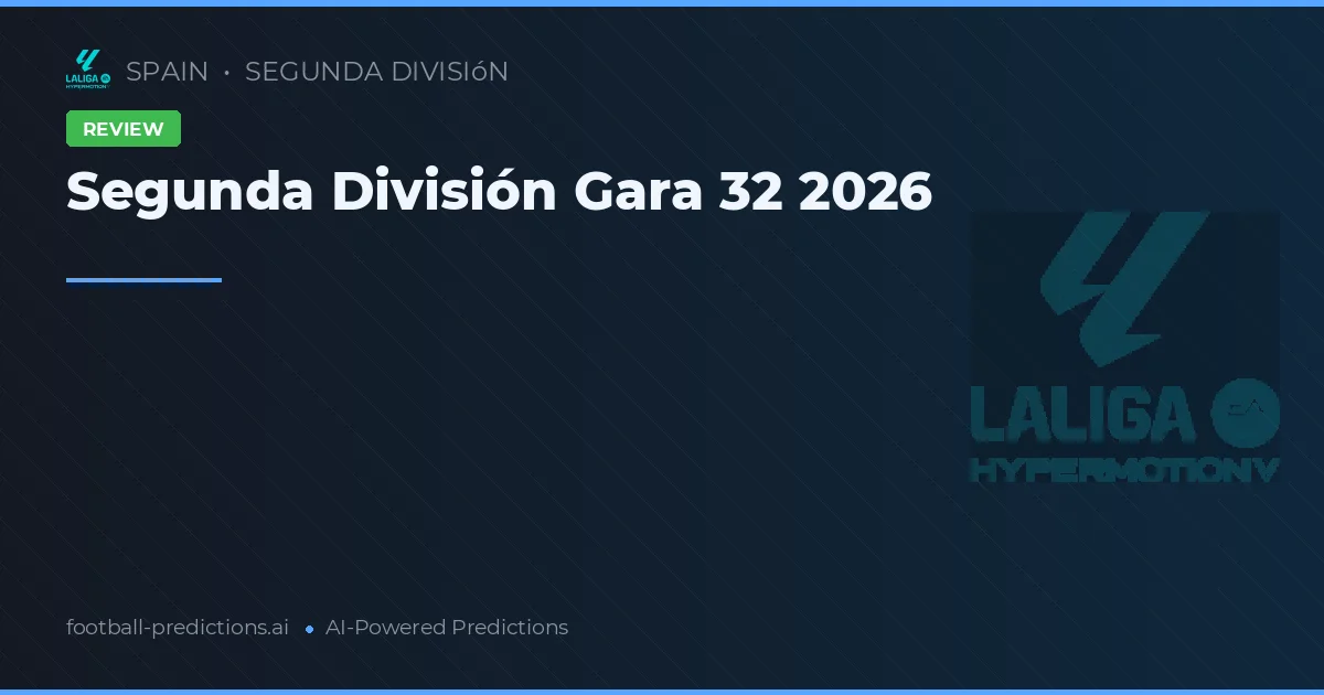 Segunda División Gara 32 2026